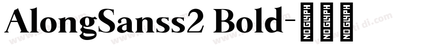 AlongSanss2 Bold字体转换